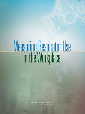 cover image of Measuring Respirator Use in the Workplace